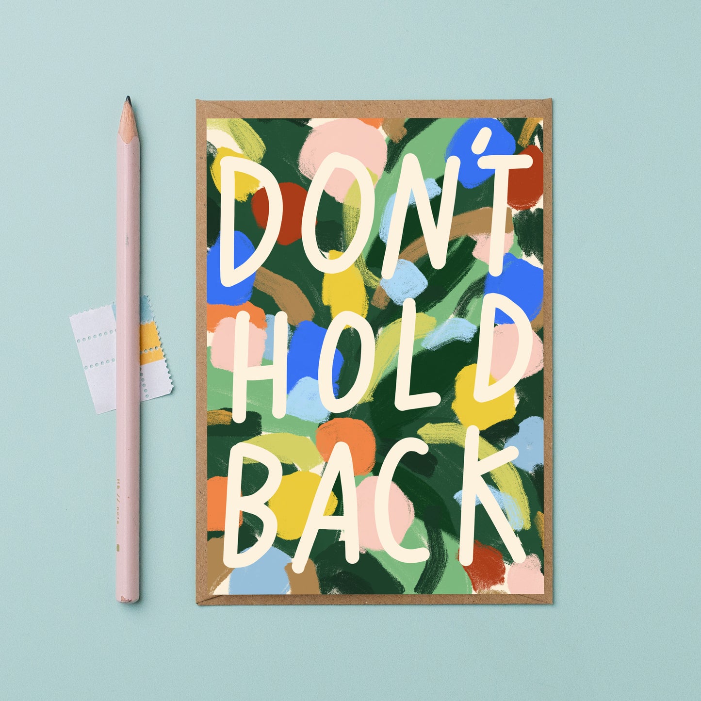 Don't hold back encouragement card